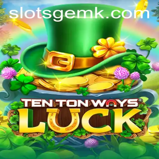Exploring the Excitement of TenTonWaysLuck: A Comprehensive Guide